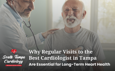 Why Regular Visits to the Best Cardiologist in Tampa Are Essential for Long-Term Heart Health