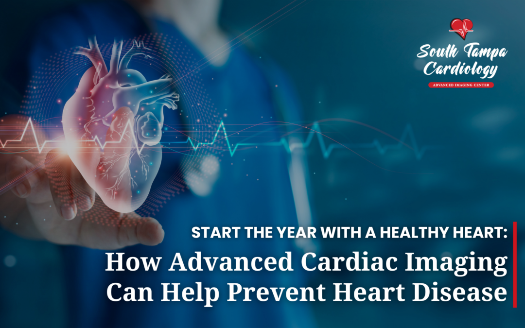 Start the Year with a Healthy Heart: How Advanced Cardiac Imaging Can Help Prevent Heart Disease